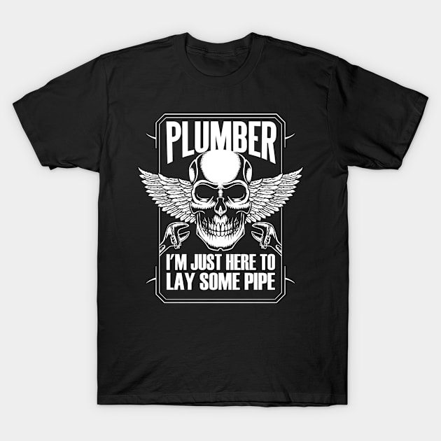 Here To Lay Pipe T-Shirt by TK Store